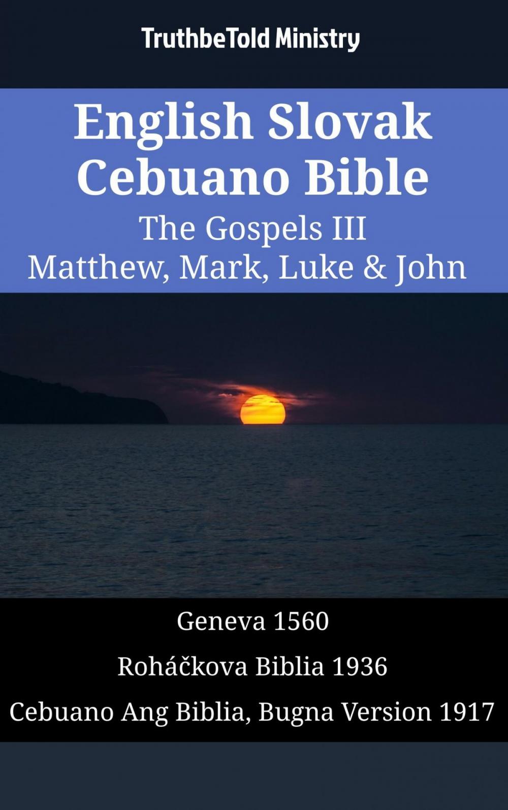 Big bigCover of English Slovak Cebuano Bible - The Gospels III - Matthew, Mark, Luke & John