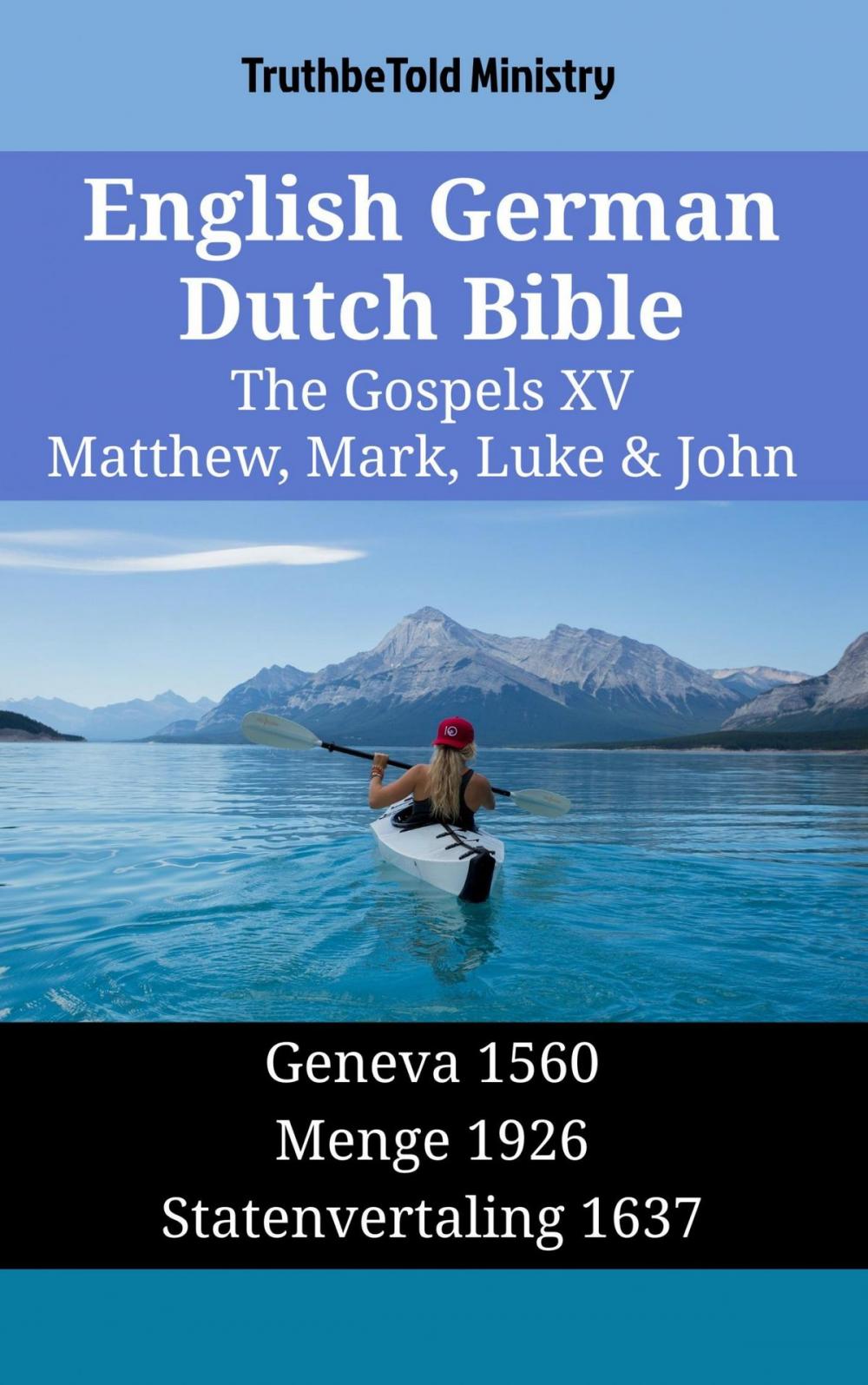 Big bigCover of English German Dutch Bible - The Gospels XV - Matthew, Mark, Luke & John