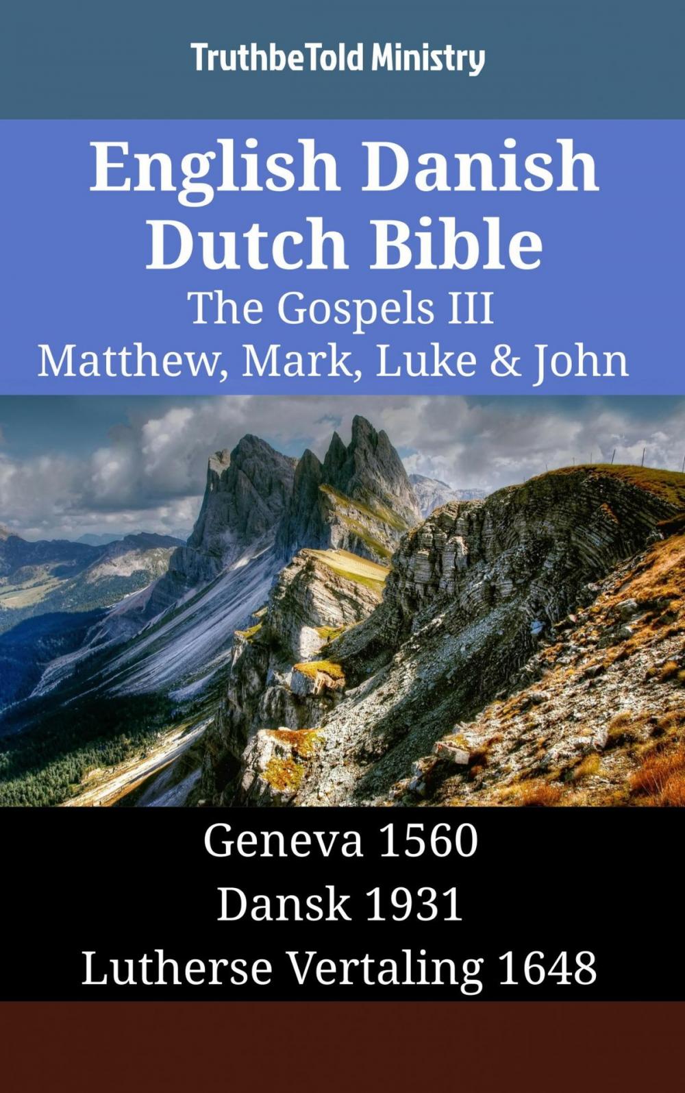 Big bigCover of English Danish Dutch Bible - The Gospels III - Matthew, Mark, Luke & John