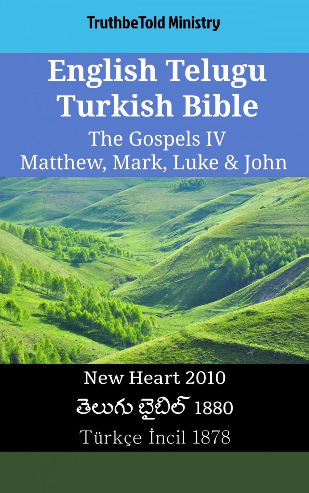 Big bigCover of English Telugu Turkish Bible - The Gospels IV - Matthew, Mark, Luke & John