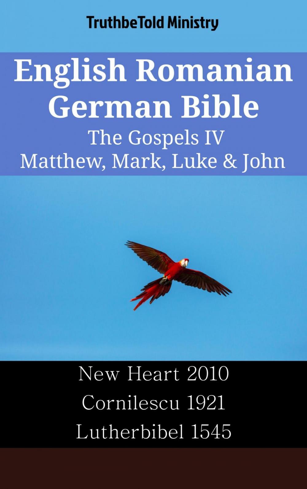 Big bigCover of English Romanian German Bible - The Gospels IV - Matthew, Mark, Luke & John