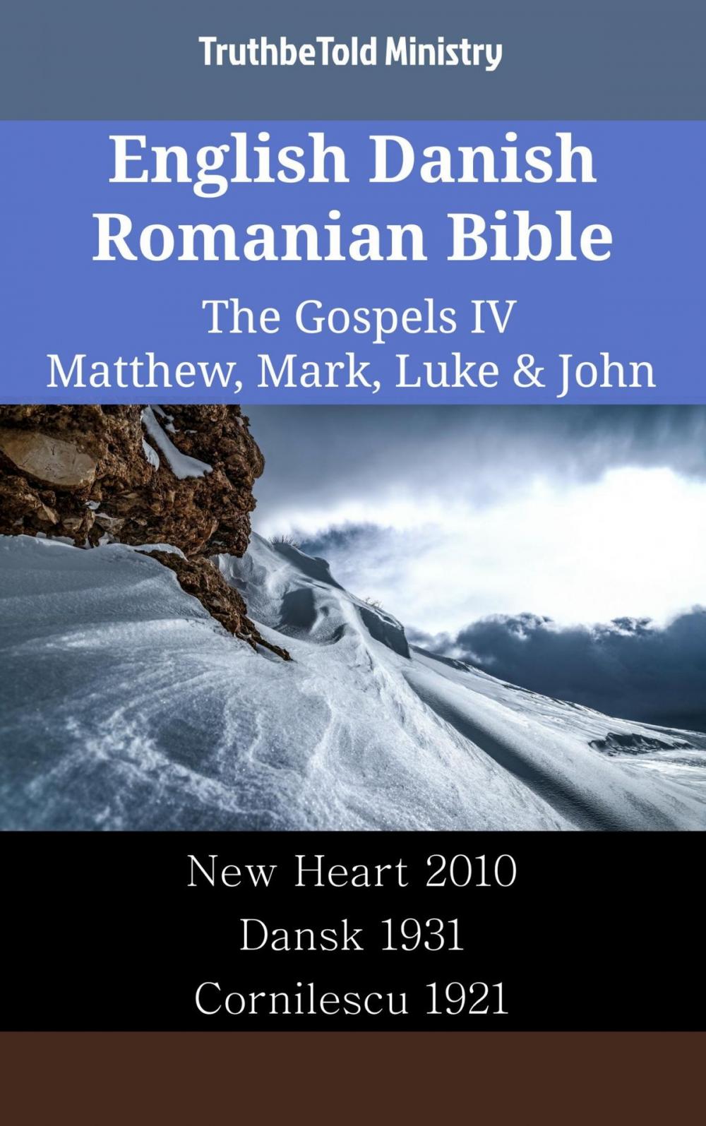 Big bigCover of English Danish Romanian Bible - The Gospels IV - Matthew, Mark, Luke & John