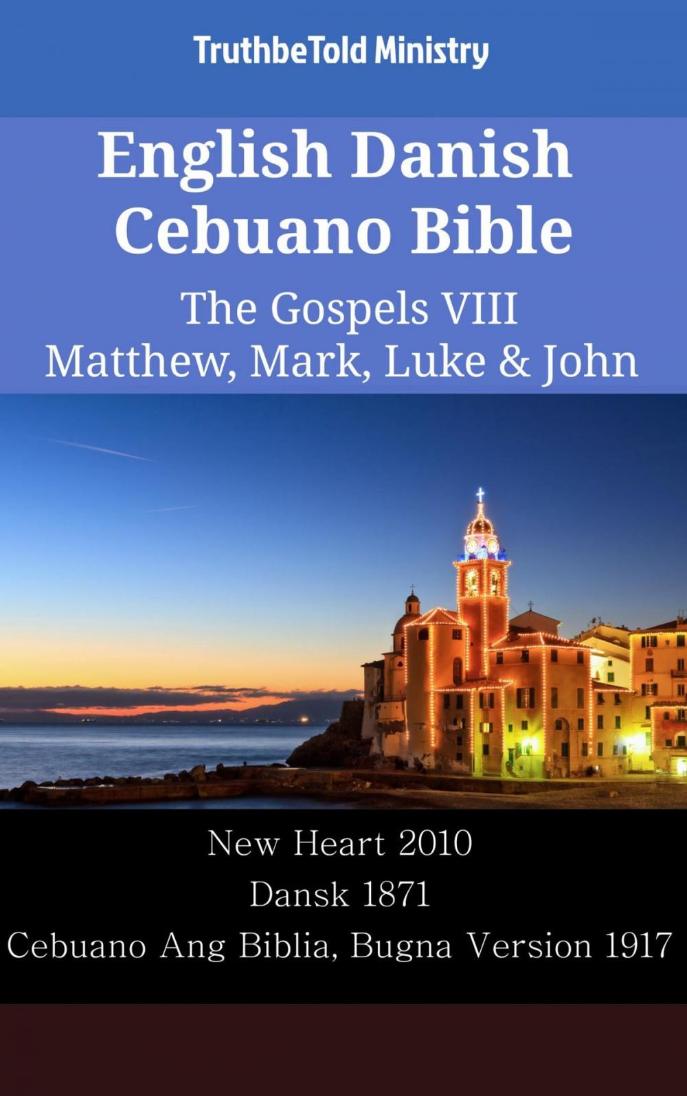 Big bigCover of English Danish Cebuano Bible - The Gospels VIII - Matthew, Mark, Luke & John