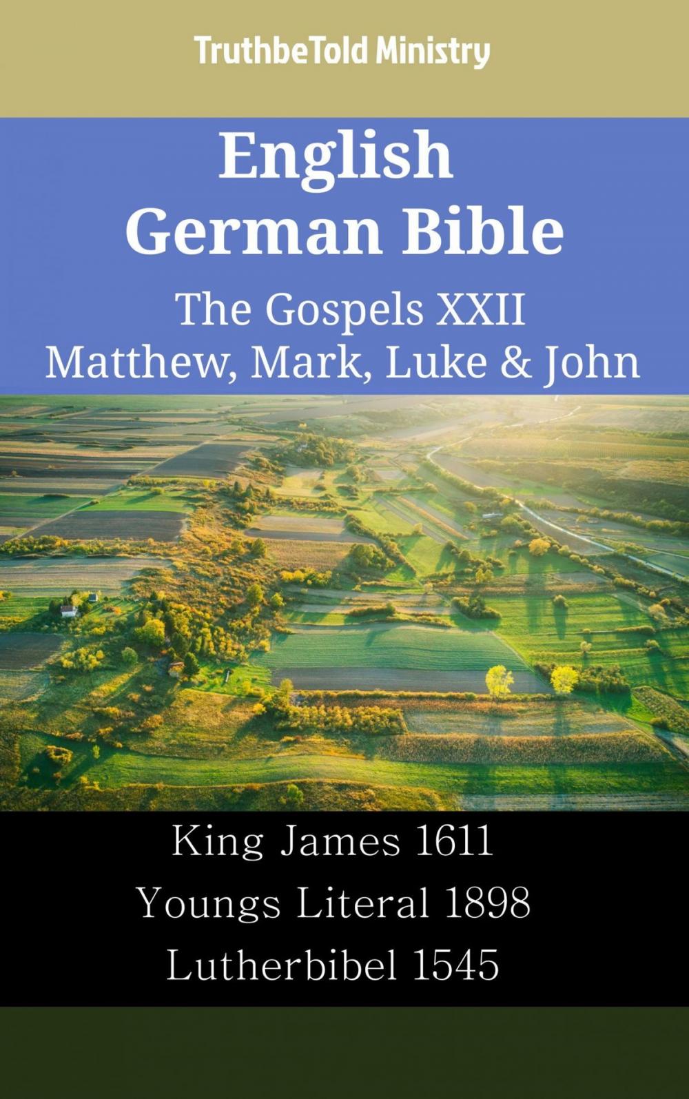 Big bigCover of English German Bible - The Gospels XXII - Matthew, Mark, Luke & John