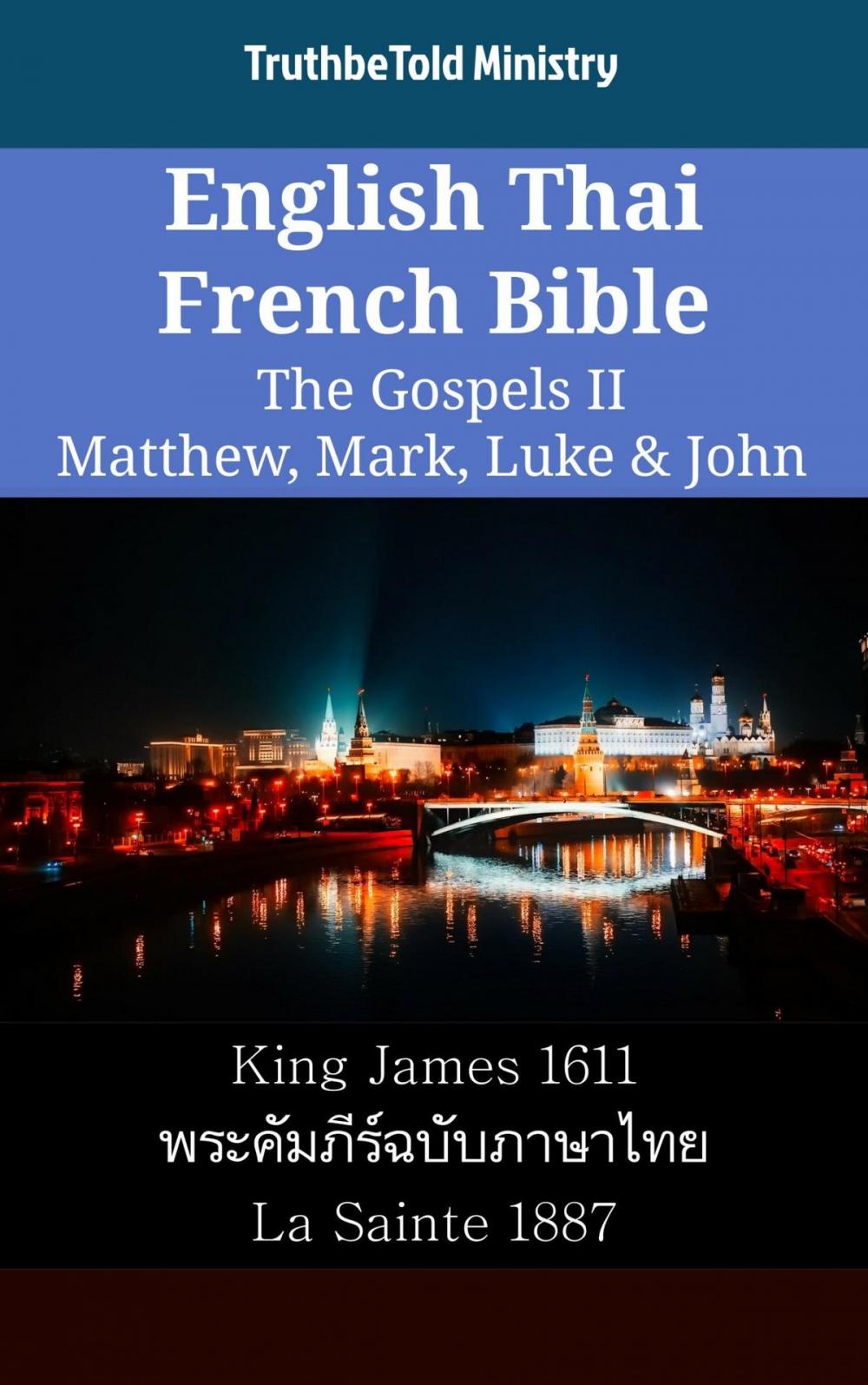 Big bigCover of English Thai French Bible - The Gospels II - Matthew, Mark, Luke & John