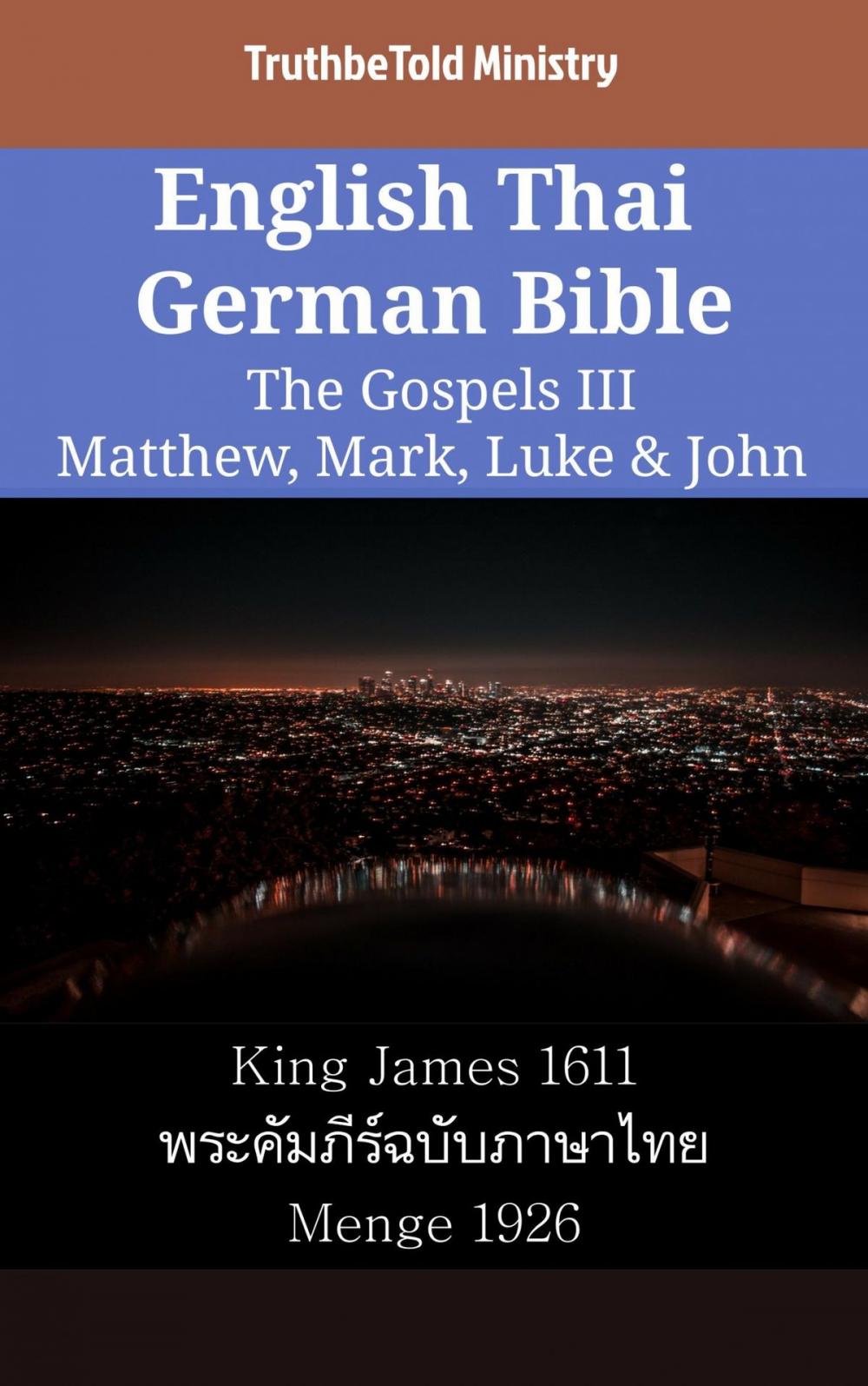 Big bigCover of English Thai German Bible - The Gospels III - Matthew, Mark, Luke & John