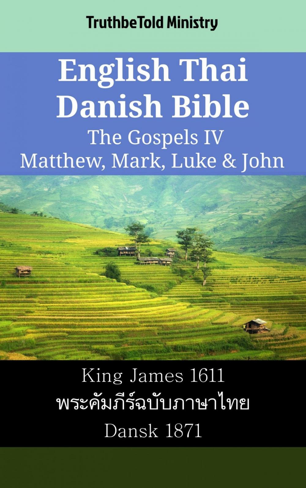 Big bigCover of English Thai Danish Bible - The Gospels IV - Matthew, Mark, Luke & John