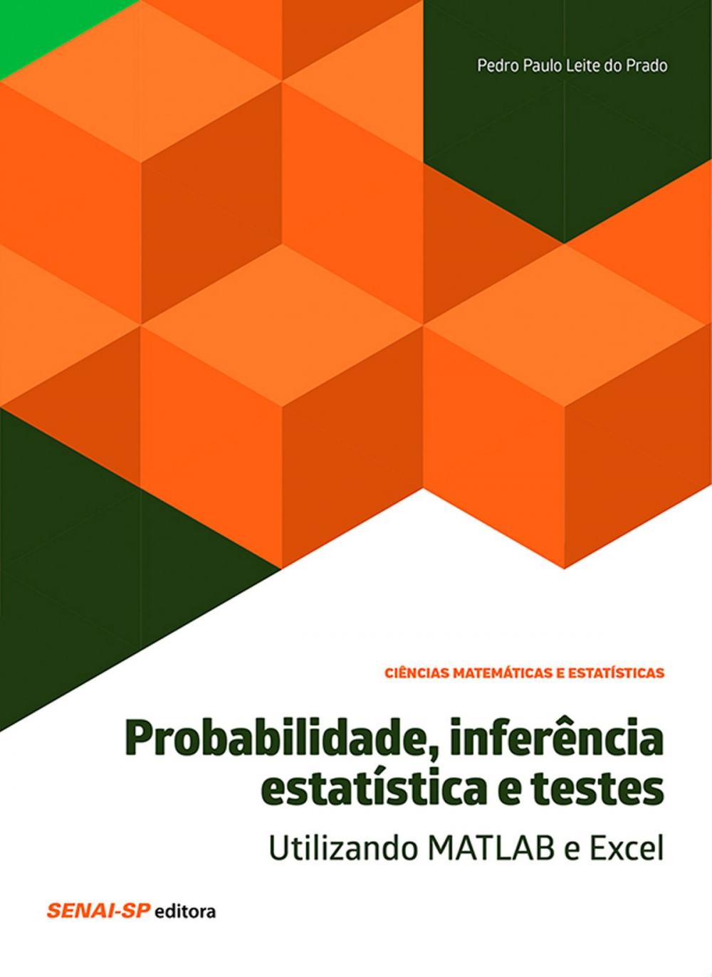 Big bigCover of Probabilidade, inferência estatística e testes – Utilizando MATLAB e Excel