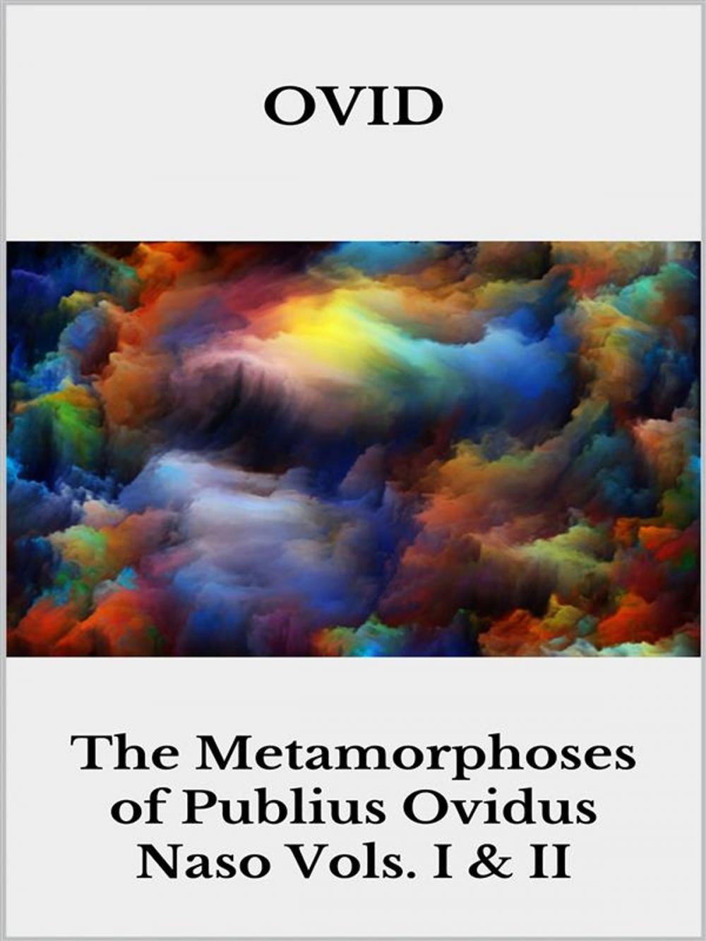 Big bigCover of The Metamorphoses of Publius Ovidus Naso Vols. I & II