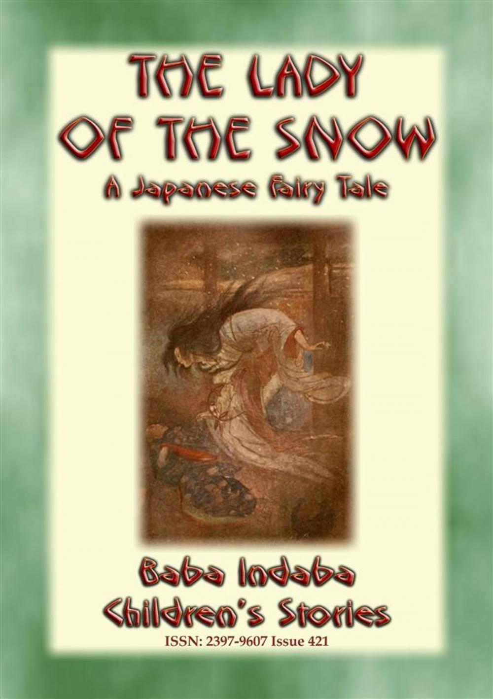 Big bigCover of THE LADY OF THE SNOW - a Japanese Fairy Tale