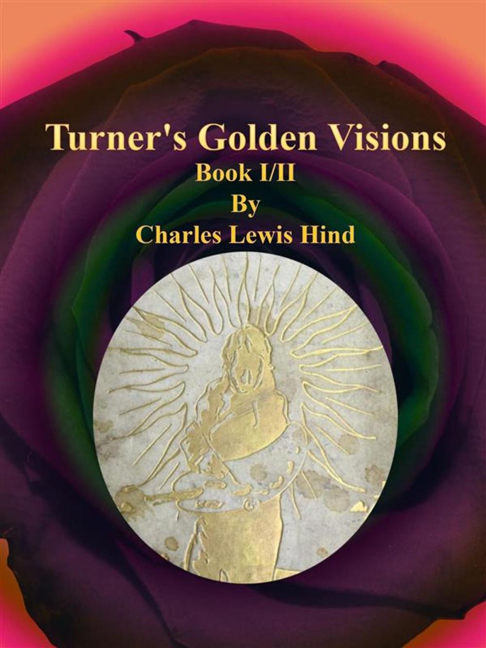 Big bigCover of Turner's Golden Visions: Book I/II