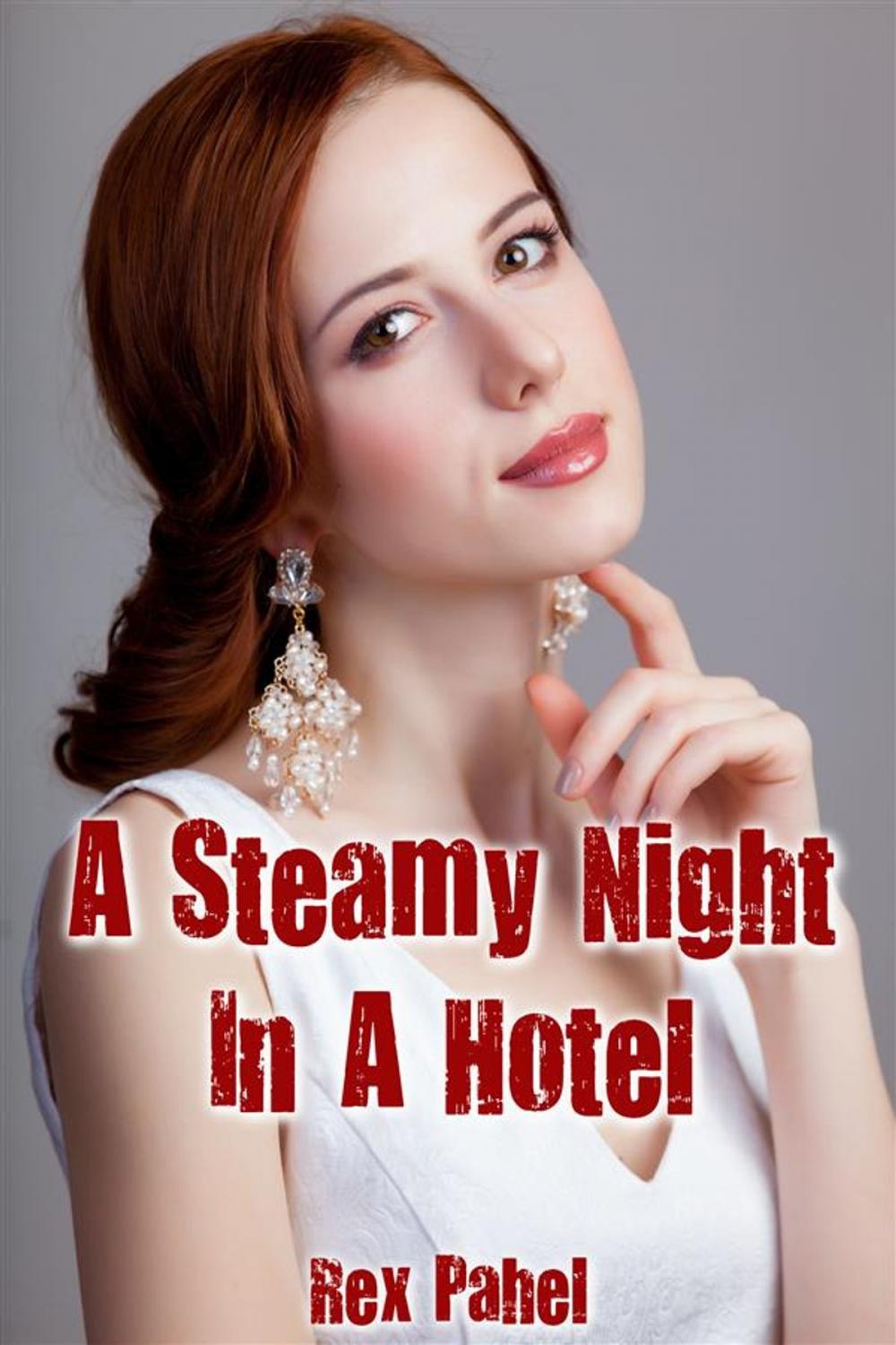 Big bigCover of A Steamy Night In A Hotel