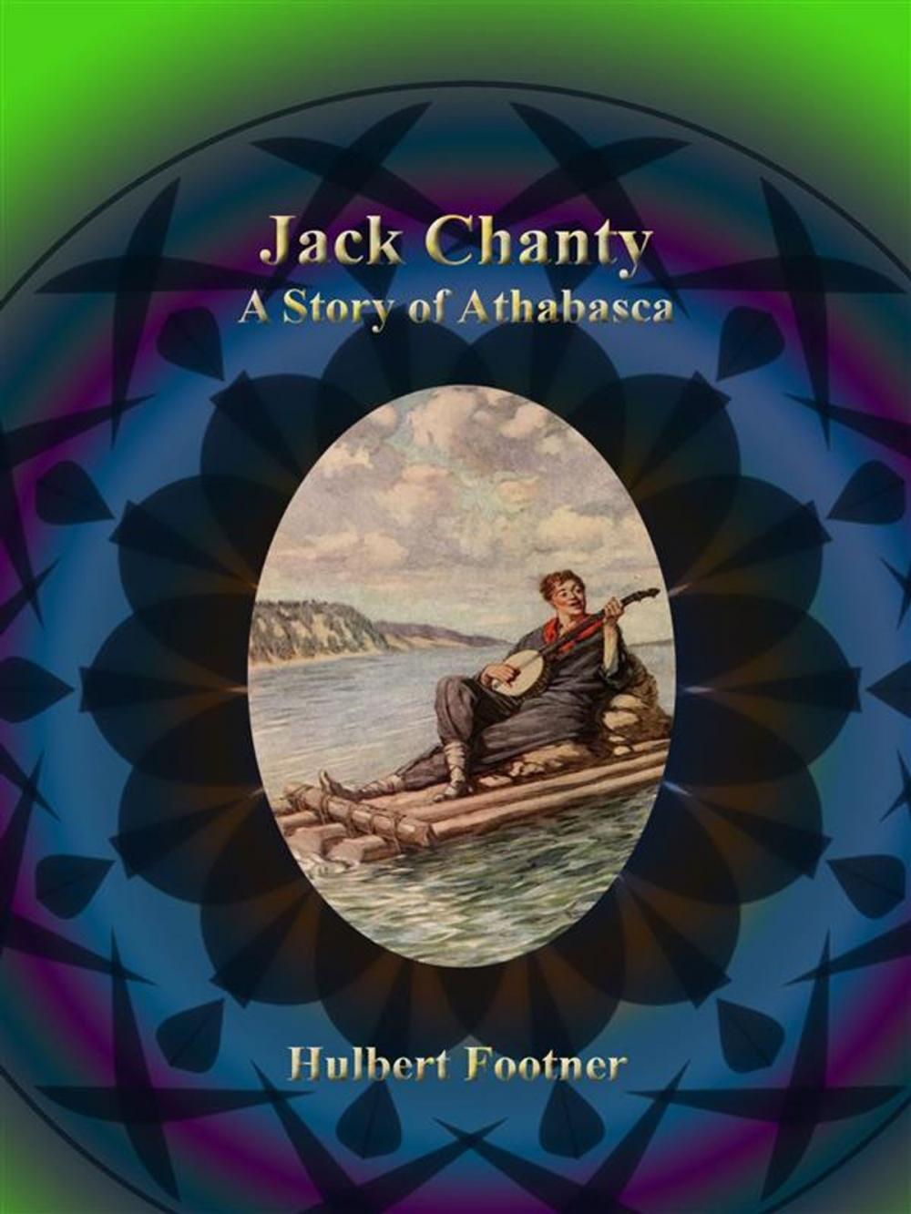 Big bigCover of Jack Chanty: A Story of Athabasca