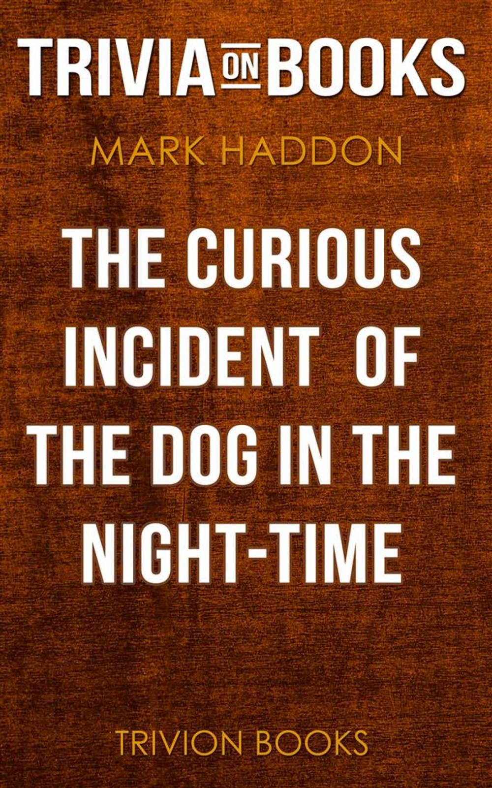 Big bigCover of The Curious Incident of the Dog in the Night-Time by Mark Haddon (Trivia-On-Books)