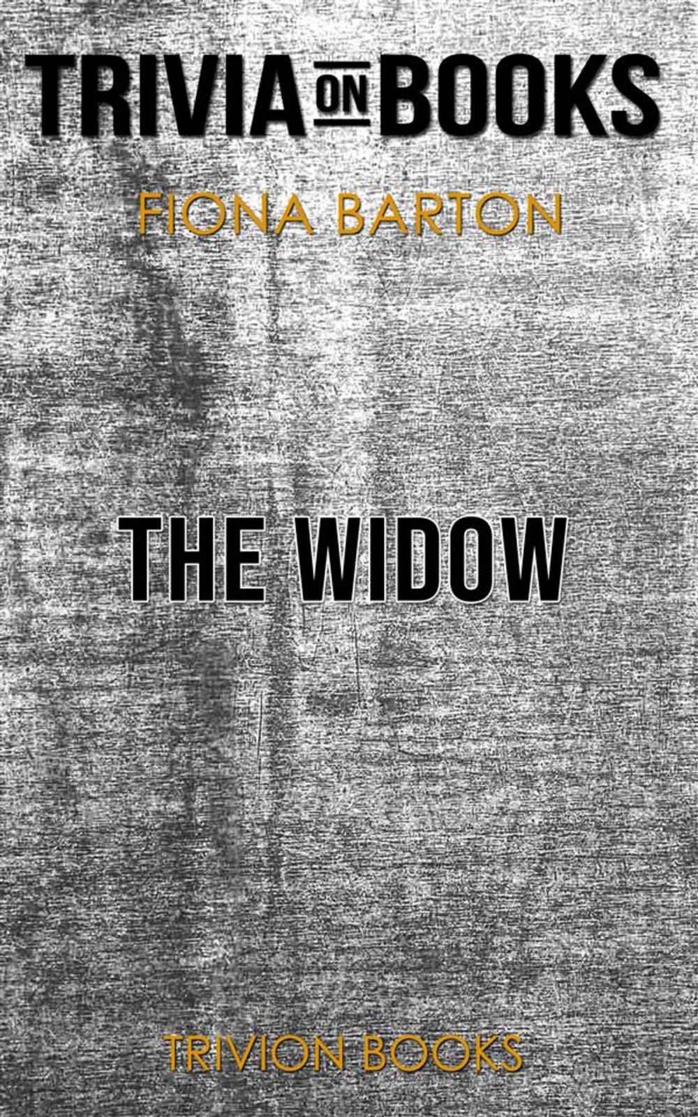 Big bigCover of The Widow by Fiona Barton (Trivia-On-Books)