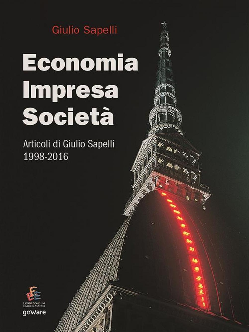 Big bigCover of Economia, impresa, società. Articoli di Giulio Sapelli 1998-2016