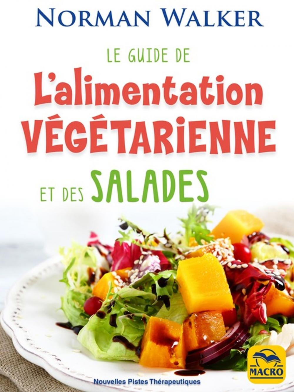 Big bigCover of Le guide de l'alimentation végétarienne