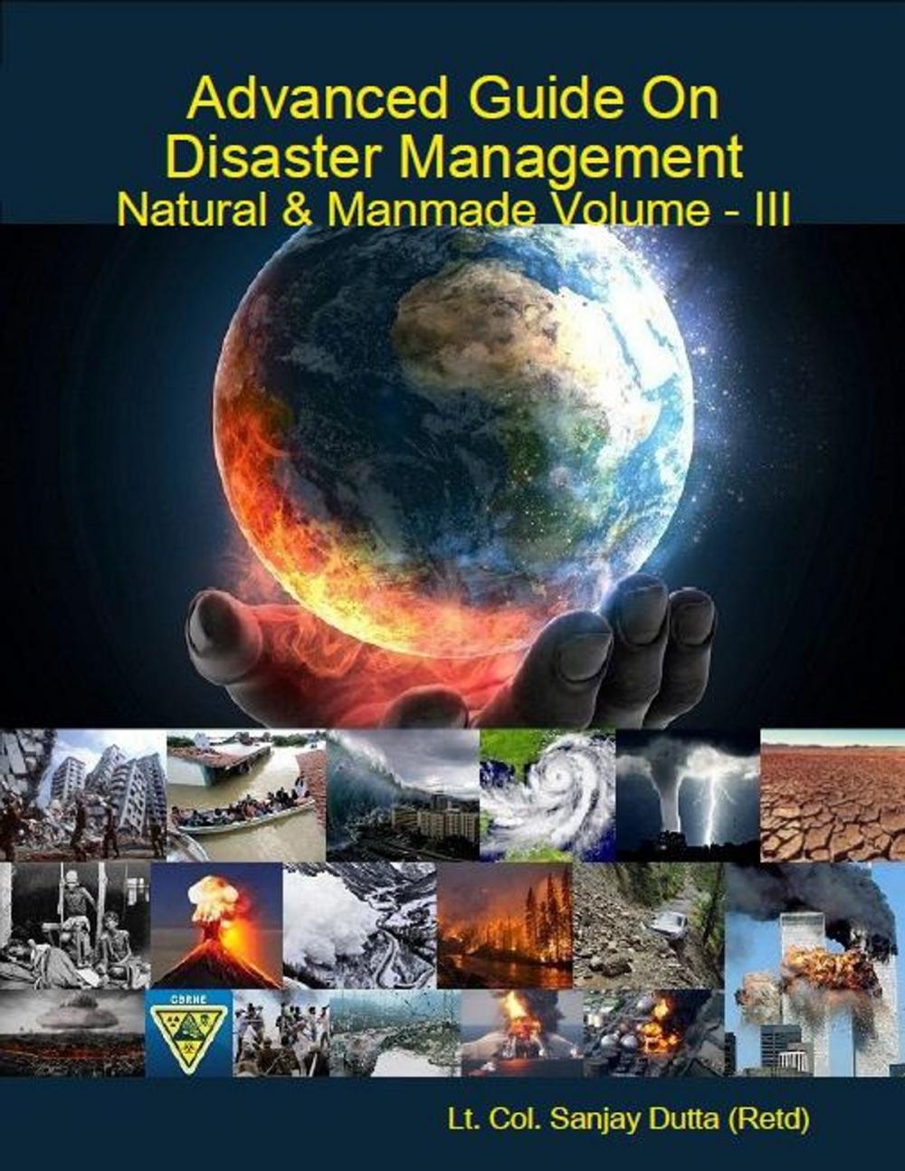 Big bigCover of Advanced Guide On Disaster Management Natural & Manmade Volume - III