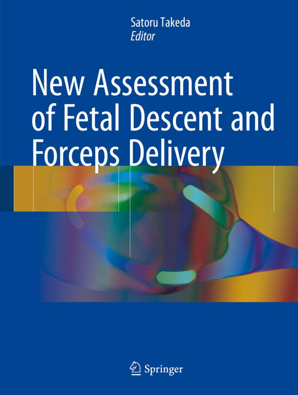 Big bigCover of New Assessment of Fetal Descent and Forceps Delivery