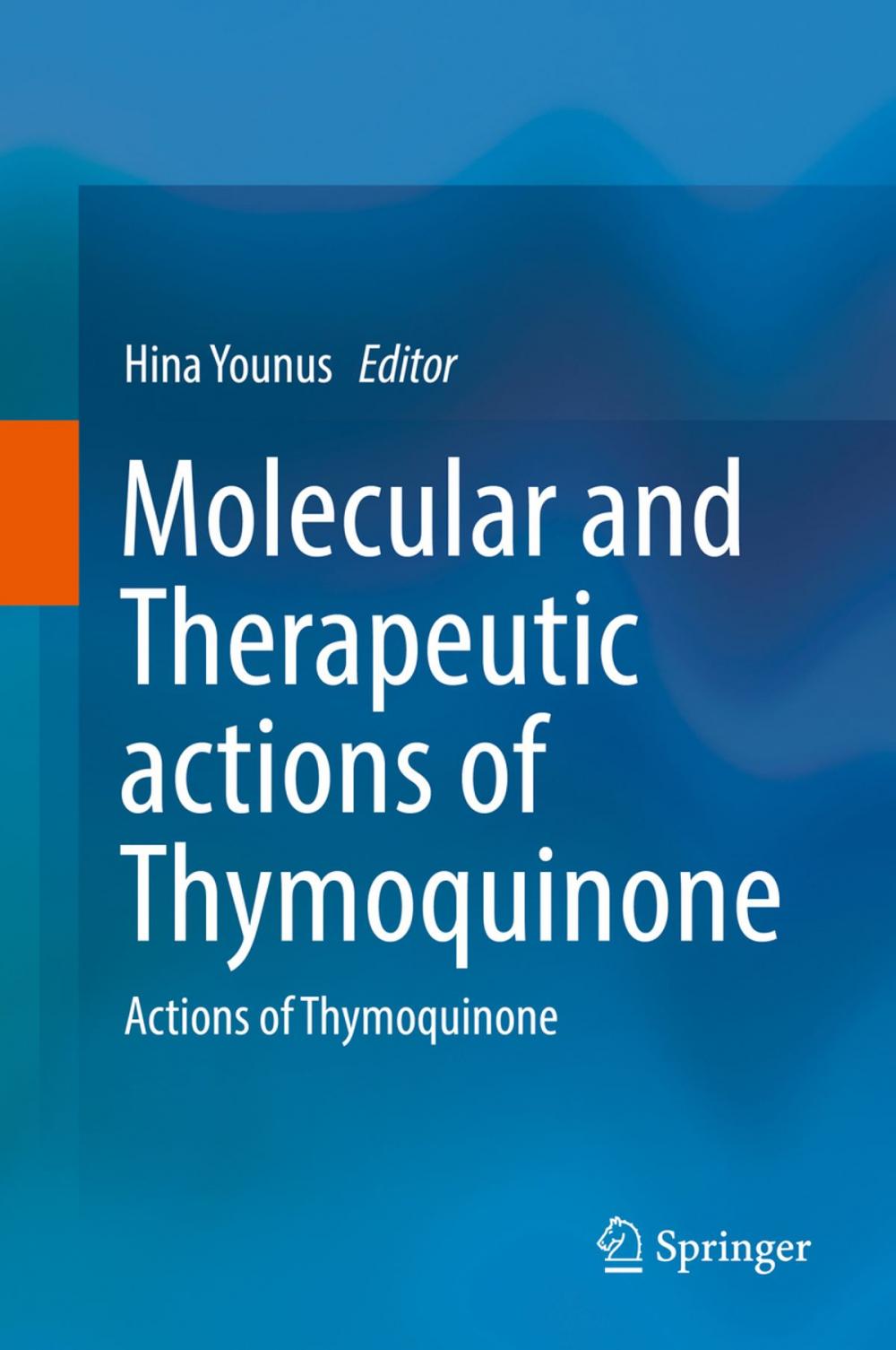 Big bigCover of Molecular and Therapeutic actions of Thymoquinone