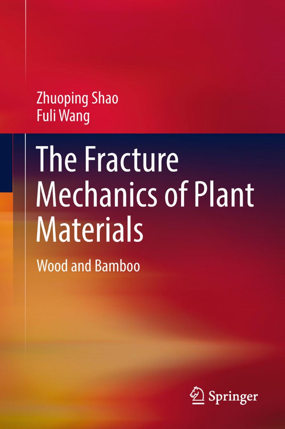 Big bigCover of The Fracture Mechanics of Plant Materials