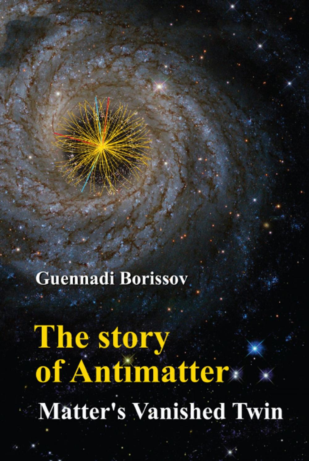 Big bigCover of The Story of Antimatter