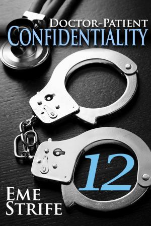 Cover of the book Doctor-Patient Confidentiality: Volume Twelve (Confidential #1) by Sophia Ava Turner