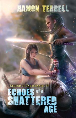 Cover of the book Echoes of a Shattered Age by A. L. Peevey