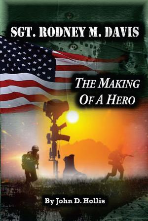 Cover of the book Sgt. Rodney M. Davis: The Making of a Hero by Virginia Hunter Sampson