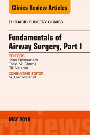 Cover of the book Fundamentals of Airway Surgery, Part I, An Issue of Thoracic Surgery Clinics, E-Book by James S. Gaynor, DVM, MS, DACVA, DAAPM, William W. Muir III, DVM, PhD