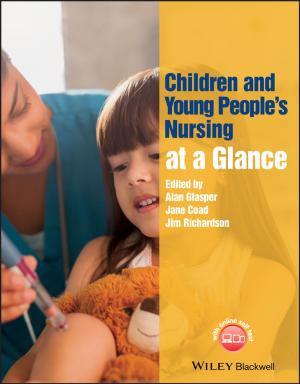 Cover of the book Children and Young People's Nursing at a Glance by Joel Symons, Paul Myles, Rishi Mehra, Christine Ball