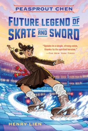 Cover of the book Peasprout Chen, Future Legend of Skate and Sword by Ronit Matalon