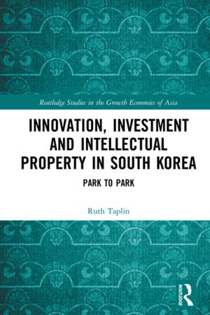 Cover of the book Innovation, Investment and Intellectual Property in South Korea by Kylie Message