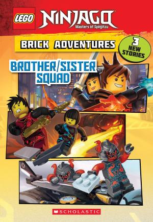 Cover of the book Brother/Sister Squad (LEGO Ninjago: Brick Adventures) by Thea Stilton