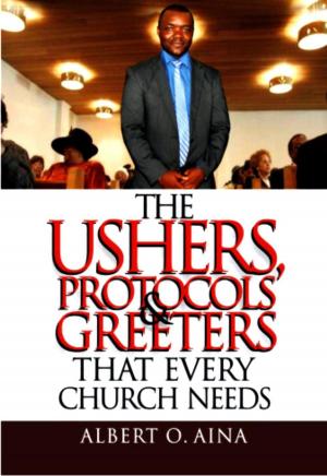 bigCover of the book The Ushers, Protocols And Greeters That Every Church Needs by 