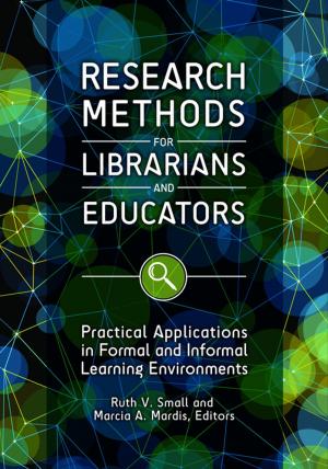 Cover of the book Research Methods for Librarians and Educators: Practical Applications in Formal and Informal Learning Environments by Bruce D. Keillor
