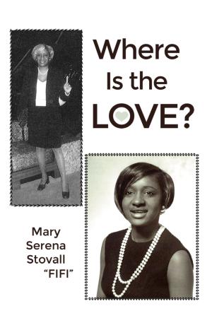 Cover of the book Where Is the Love? by Carol F. Mungin
