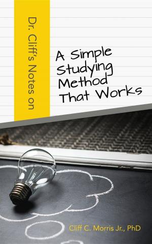 Cover of Dr. Cliff's Notes On A Simple Studying Method That Works