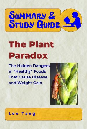 Cover of the book Summary & Study Guide - The Plant Paradox by Lori Kenyon Farley, Marra St. Clair