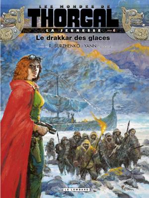 Cover of the book La Jeunesse de Thorgal - tome 6 - Le drakkar des glaces by Antoine Balzeau