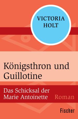 Cover of the book Königsthron und Guillotine by Femke Roobol