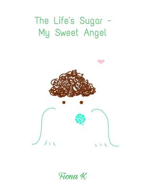 Book cover of The Life's Sugar - My Sweet Angel