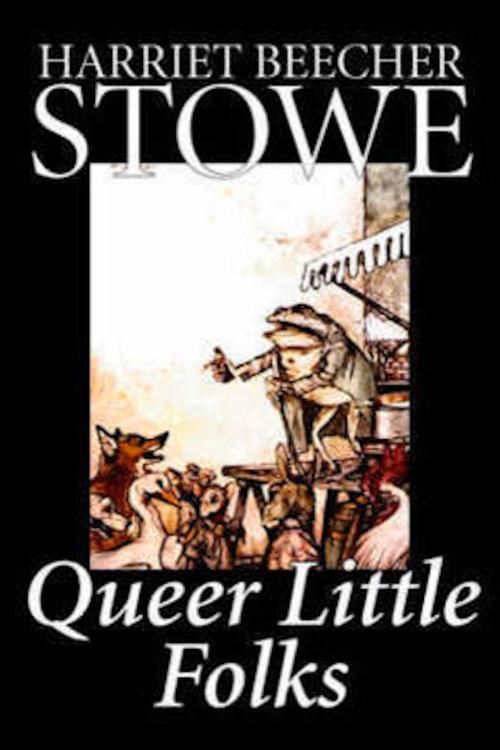 Cover of the book Queer Little Folks by Harriet Beecher Stowe, BookLife