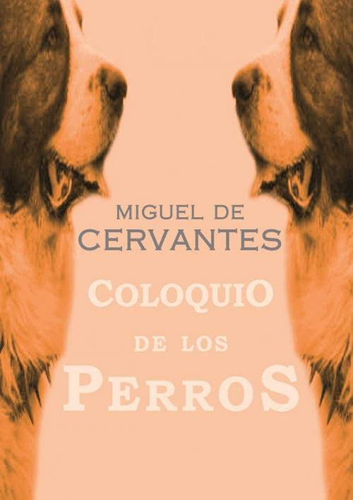 Cover of the book El coloquio de los perros by Miguel de Cervantes, black editions