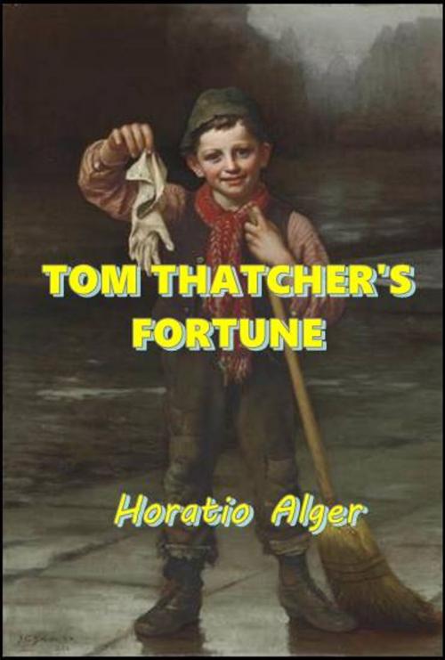 Cover of the book Tom Thatcher's Fortune by Horatio Alger, Green Bird Press