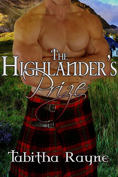 Cover of the book The Highlander's Prize by Tabitha Rayne, Stormy Night Publications