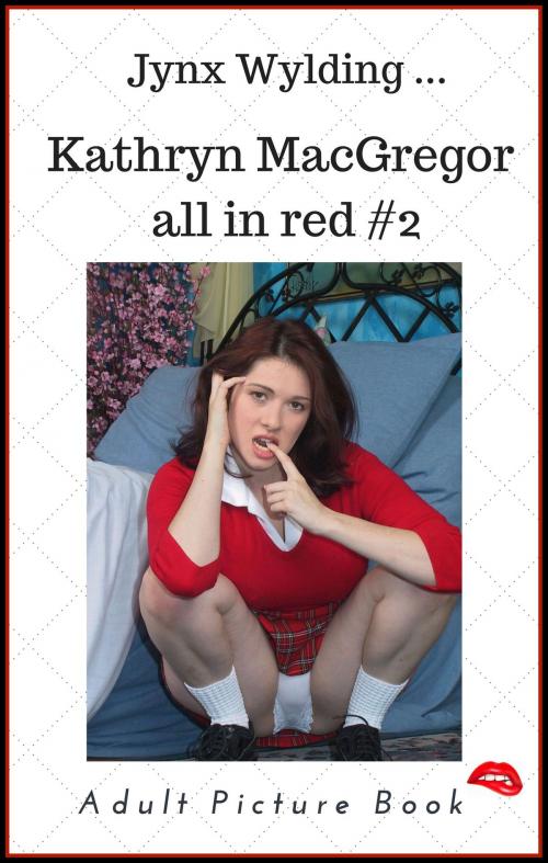 Cover of the book Kathryn MacGregor all in red by Jynx Wylding, Jynx Wylding