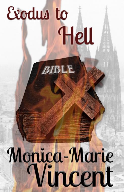 Cover of the book Exodus To Hell by Monica-Marie Vincent, Dark Books Press