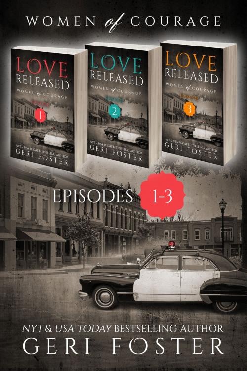 Cover of the book Love Released: Episodes 1-3 by Geri Foster, Geri Foster