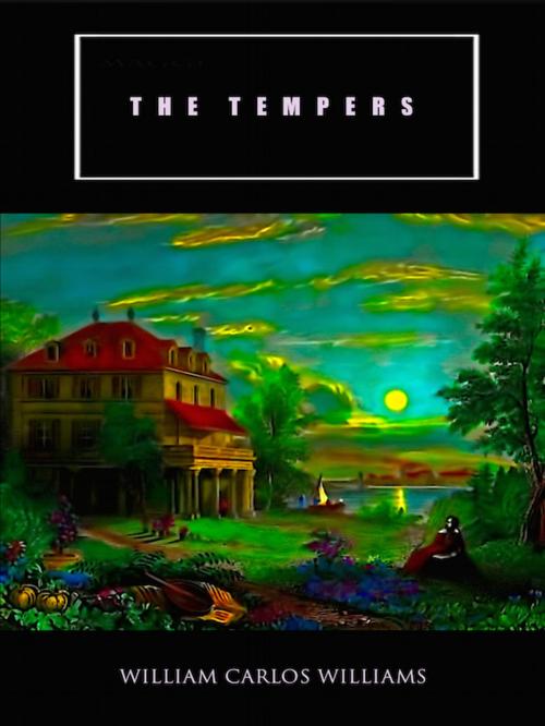 Cover of the book The Tempers by William Carlos Williams, Editions Artisan Devereaux LLC